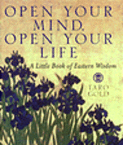 Open Your Mind, Open Your Life (inbunden)