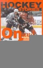 Hockey Stories on and Off the Ice (inbunden)