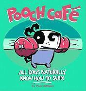 Pooch Caf'e: All Dogs Naturally Know How to Swim (h�ftad)