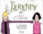 Jeremy and Mom: A Zits Retrospective You Should Definitely Buy for Your Mom (inbunden)