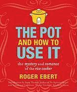 The Pot and How to Use It: The Mystery and Romance of the Rice Cooker (h�ftad)