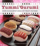 Yummi 'Gurumi: Over 60 Gourmet Crochet Treats to Make (kartonnage)