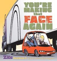 You're Making That Face Again (h�ftad)