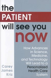 The Patient Will See You Now (inbunden)