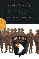 Band of Brothers: E Company, 506th Regiment, 101st Airborne from Normandy to Hitler's Eagle's Nest (inbunden)