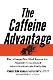 The Caffeine Advantage: How to Sharpen Your Mind, Improve Your Physical Performance and Schieve Your Goals (h�ftad)