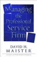 Managing the Professional Service Firm (h�ftad)