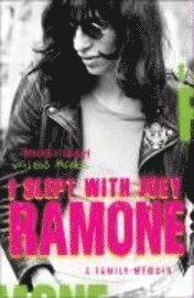 I Slept with Joey Ramone: A Family Memoir (inbunden)
