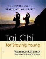 Tai Chi for Staying Young: The Gentle Way to Health and Well-Being (h�ftad)