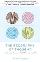 The Geography of Thought: How Asians and Westerners Think Differently...and Why (h�ftad)