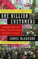 One Billion Customers: Lessons from the Front Lines of Doing Business in China (h�ftad)
