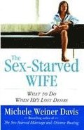 Sex-Starved Wife: What to Do When He's Lost Desire