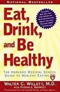Eat, Drink, and Be Healthy: The Harvard Medical School Guide to Healthy Eating (h�ftad)