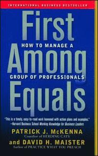 First Among Equals: How to Manage a Group of Professionals (h�ftad)