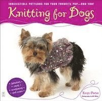Knitting for Dogs: Irresistible Patterns for Your Favorite Pup -- And You! (h�ftad)