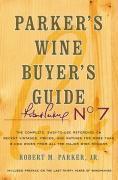 Parker's Wine Buyer's Guide: The Complete, Easy-To-Use Reference on Recent Vintages, Prices, and Ratings for More Than 8,000 Wines from All the Maj (h�ftad)