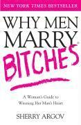 Why Men Marry Bitches (h�ftad)