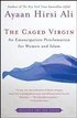 The Caged Virgin: An Emancipation Proclamation for Women and Islam