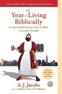 The Year of Living Biblically: One Man's Humble Quest to Follow the Bible as Literally as Possible (h�ftad)