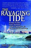 The Ravaging Tide: Strange Weather, Future Katrinas, and the Coming Death of America's Coastal Cities (h�ftad)