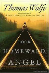 Look Homeward, Angel: A Story of the Buried Life (h�ftad)