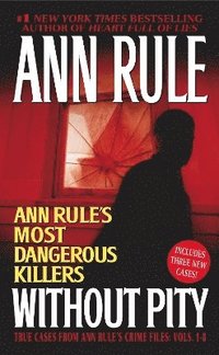 Without Pity: Ann Rule's Most Dangerous Killers (pocket)