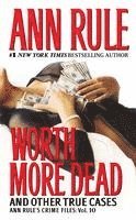 Worth More Dead: And Other True Cases Vol. 10 (pocket)