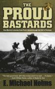 The Proud Bastards: One Marine's Journey from Parris Island Through the Hell of Vietnam (pocket)