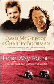 Long Way Round: Chasing Shadows Across the World (h�ftad)