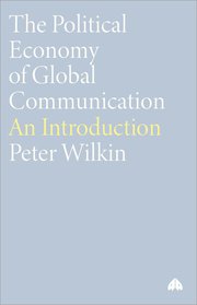 Political Economy Of Global Communication (h�ftad)