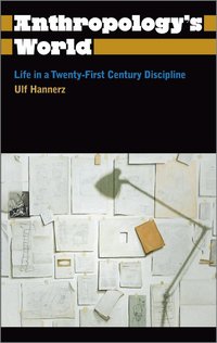 Anthropology's World (inbunden)