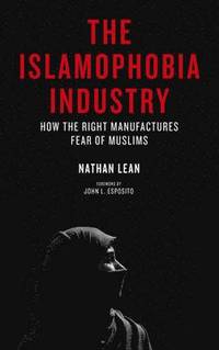 The Islamophobia Industry (h�ftad)