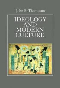 Ideology and Modern Culture (h�ftad)