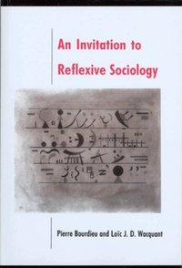 An Invitation to Reflexive Sociology (h�ftad)