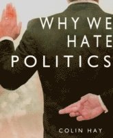 Why We Hate Politics (h�ftad)