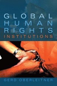 Global Human Rights Institutions (h�ftad)