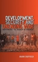 Development, Security and Unending War Mark R. Duffield