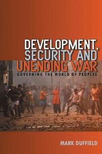 Development, Security and Unending War (h�ftad)