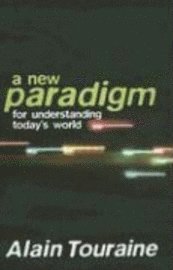 A New Paradigm for Understanding Today's World (inbunden)