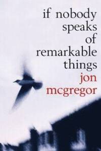 If Nobody Speaks of Remarkable Things (h�ftad)