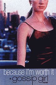 Gossip girl 4 : Because I'M Worth It