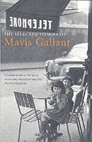 The Selected Stories of Mavis Gallant (inbunden)