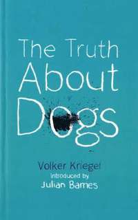 The Truth About Dogs (h�ftad)