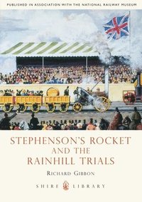Stephensons' Rocket And The Rainhill Trials (h�ftad)