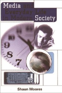 Media and Everyday Life in Modern Society (h�ftad)