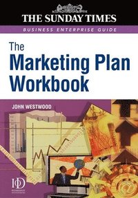 The Marketing Plan Workbook (h�ftad)