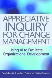 Appreciative Inquiry for Change Management (inbunden)