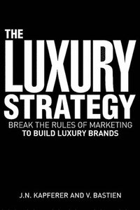 The Luxury Strategy (h�ftad)