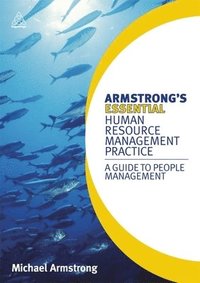 Armstrong's Essential Human Resource Management Practice (h�ftad)