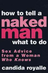 How to Tell a Naked Man What to Do (h�ftad)